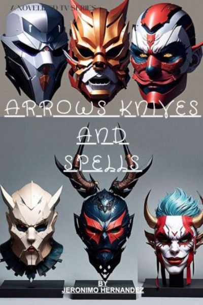 Arrows, Knives, and Spells