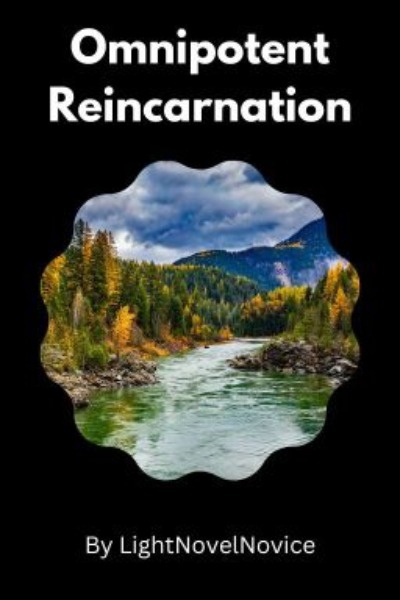 Omnipotent Reincarnation