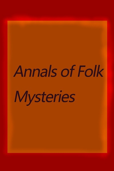 Chronicles of Folkloric Oddities (Literal: Archival Records of Folk Mysteries)