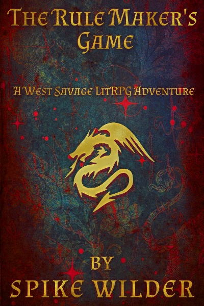 The Rule Maker's Game: A West Savage LitRPG Adventure