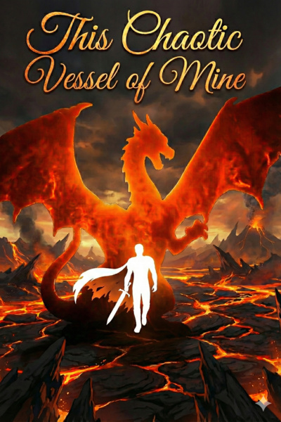 This Chaotic Vessel of Mine