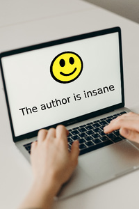 The author is insane