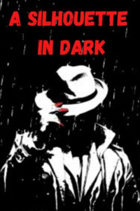 A Silhouette in Dark