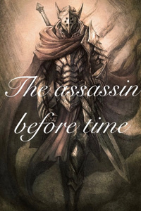 The Assassin Before Time