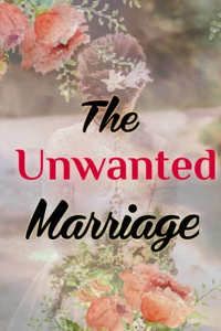 The Unwanted Marriage