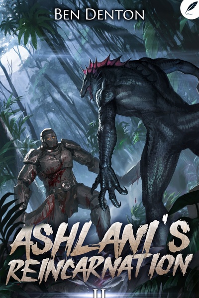 Ashlani's Reincarnation [A Monster Reincarnation LitRPG] (Book 2 STUBBING MARCH 29)