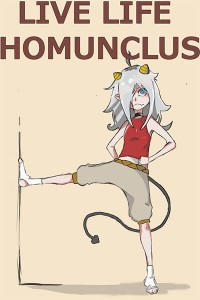 Live Life Homunclus