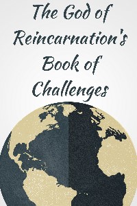 The God of Reincarnation's Book of Challenges