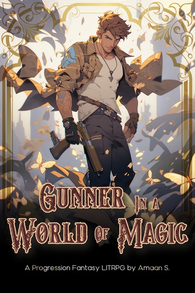 Gunner In A World Of Magic (Rewritten, Please Check Profile)