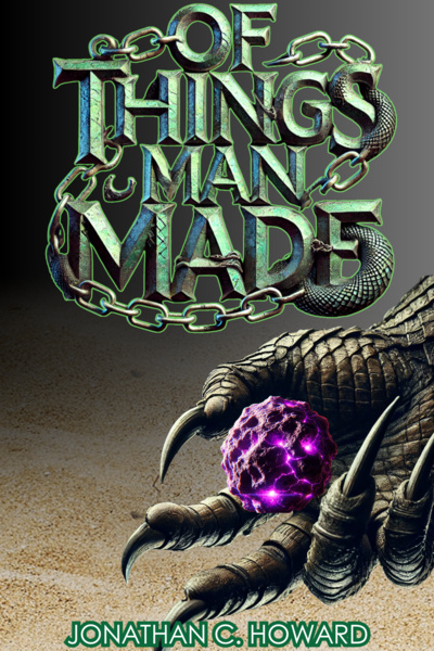 Of Things Man Made [A Dark, Dystopian, Scifi/Fantasy Series]