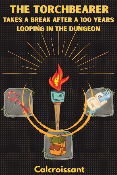 The Torchbearer Takes A Break After 100 Years Looping In The Dungeon