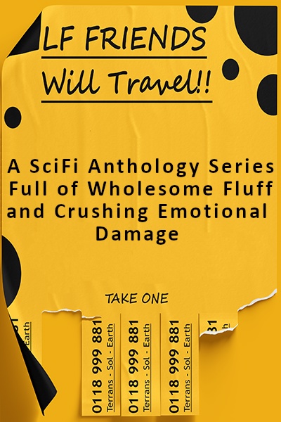 LF Friends, Will Travel [HFY]