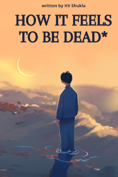 How It Feels To Be Dead