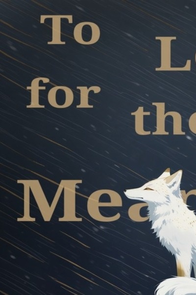 To Look for the Meaning