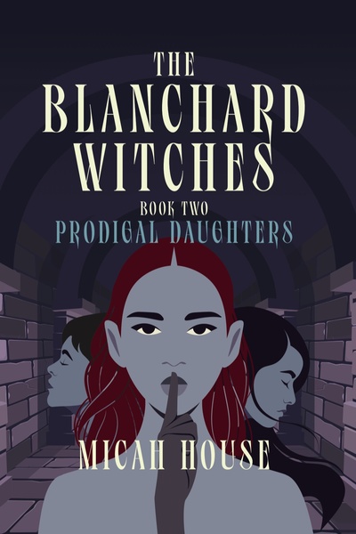 The Blanchard Witches Book 2: Prodigal Daughters