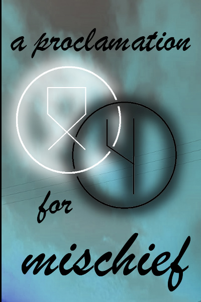 A Proclamation for Mischief