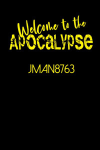 WELCOME TO THE APOCALYPSE