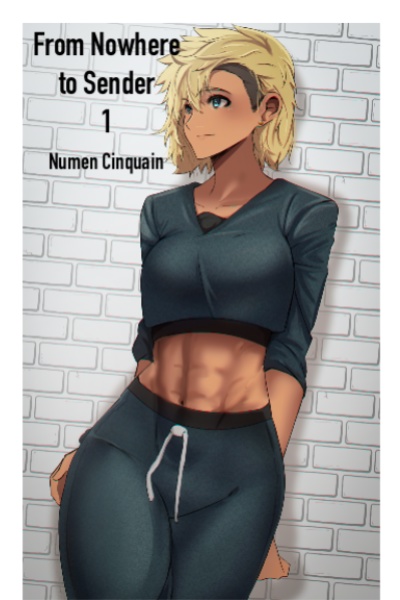 From Nowhere to Sender Vol 1 (Revised Edition)