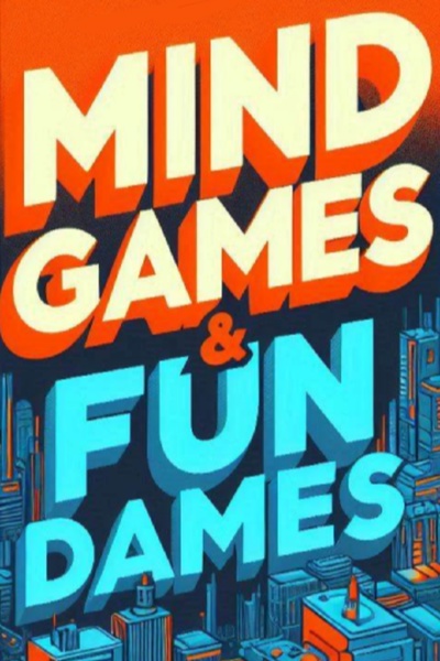 Mind Games and Fun Dames