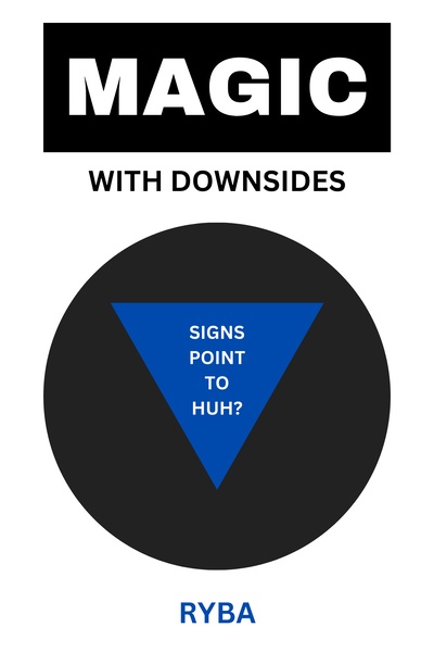 Magic With Downsides