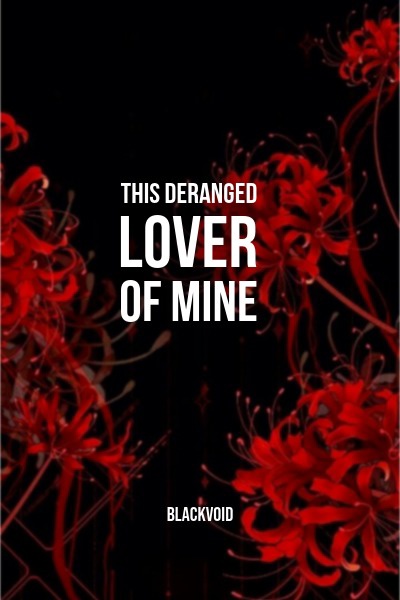 This Deranged Lover of Mine