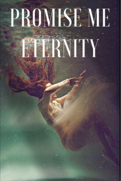 Promise me Eternity